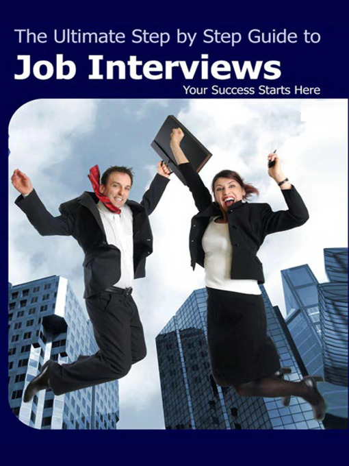 Title details for The Ultimate Step by Step Guide to Job Interviews by Michele Cassandro - Available
